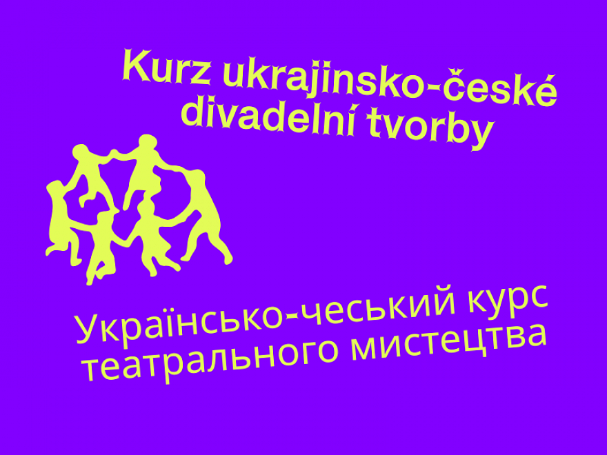 Kurz ukrajinsko-české divadelní tvorby / Українсько-чеський курс театрального мистецтва